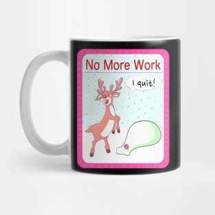 No more work Mug